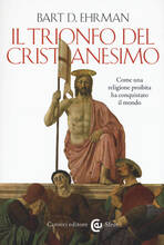 Libro Il trionfo del cristianesimo. Come una religione proibita ha conquistato il mondo Bart D. Ehrman