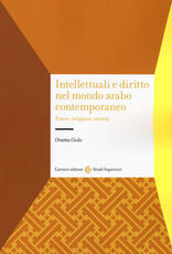 Libro Intellettuali e diritto nel mondo arabo contemporaneo. Potere, religione, società Orsetta Giolo