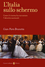 Libro L' Italia sullo schermo. Come il cinema ha raccontato l'identità nazionale Gian Piero Brunetta