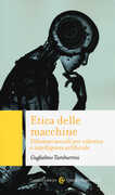 Libro Etica delle macchine Guglielmo Tamburrini