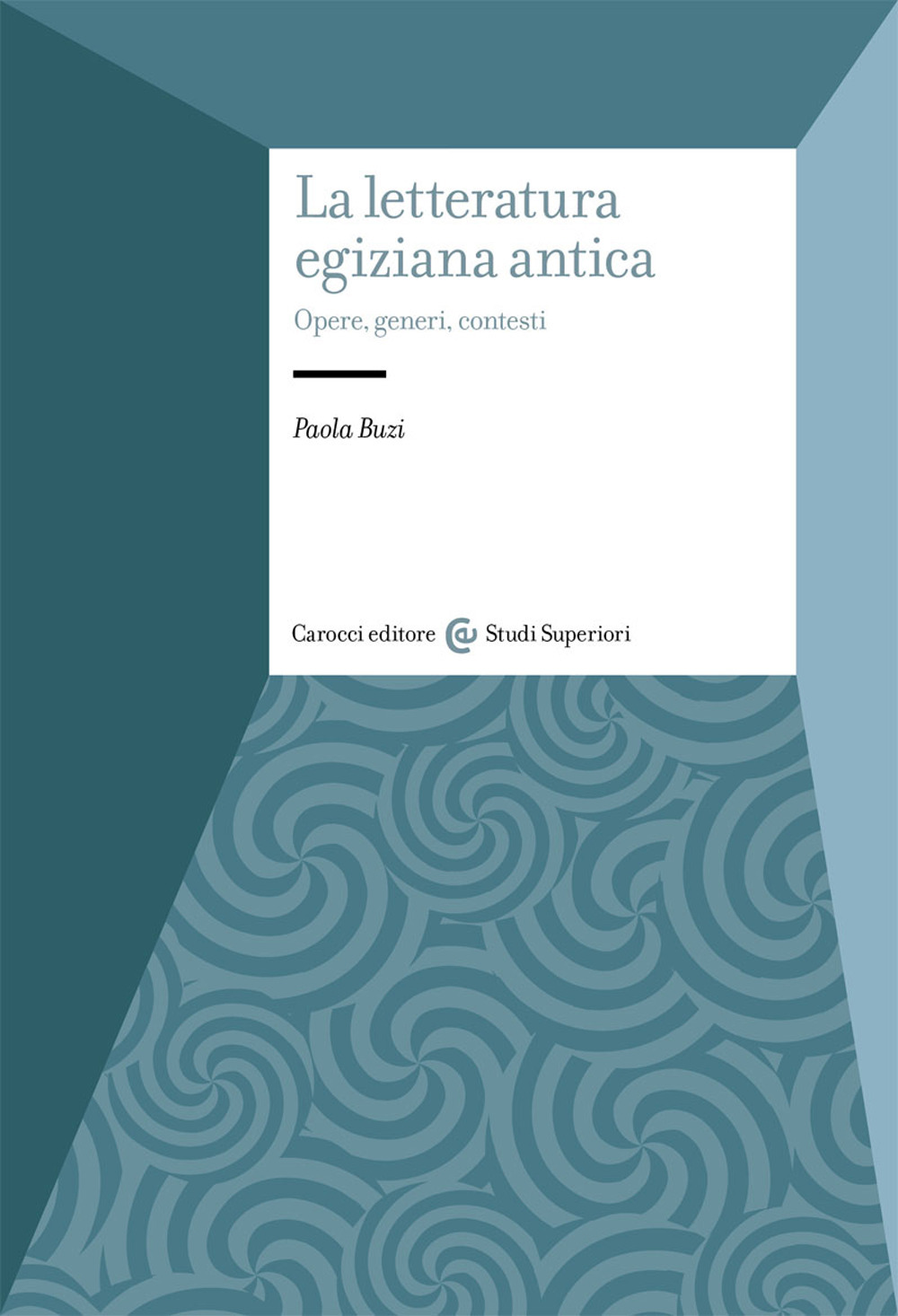 Image of La letteratura egiziana antica. Opere, generi, contesti