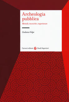 Archeologia pubblica. Metodi, tecniche, esperienze.pdf