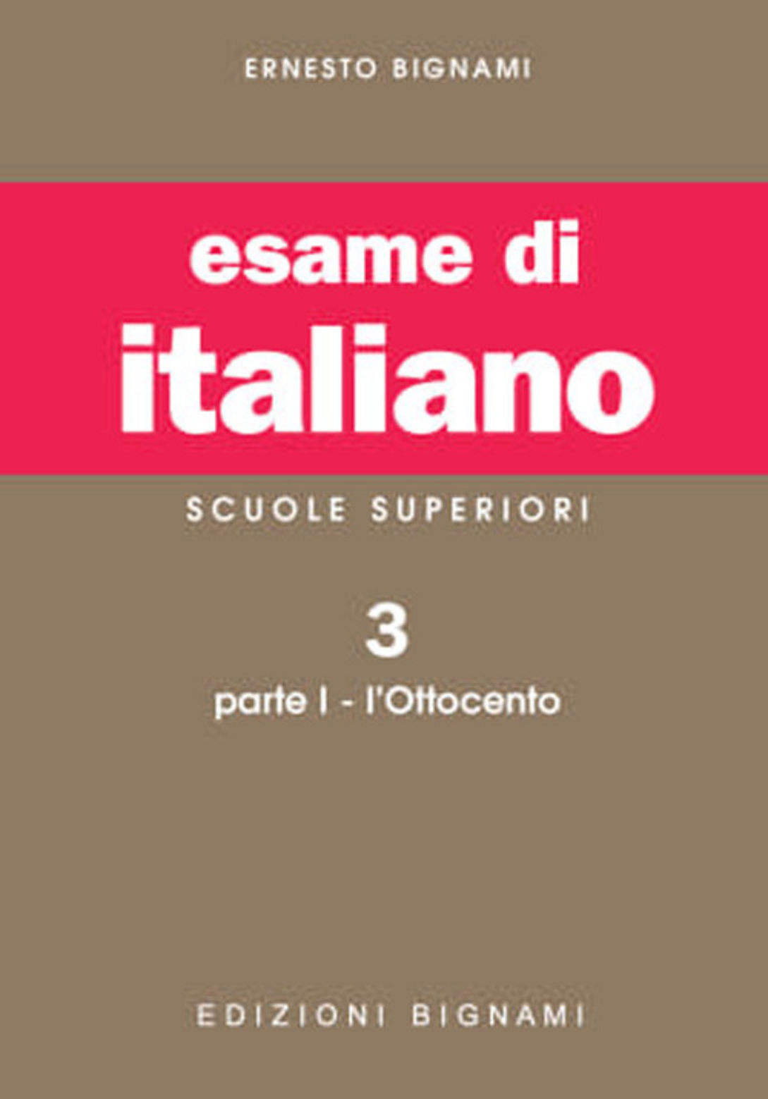 Esame di italiano. Scuole superiori. Vol. 3\1: L'Ottocento.