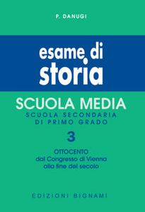 Esame di storia. Per la Scuola media. Vol. 3: Ottocento.