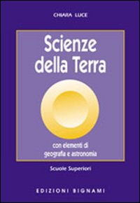 Scienze della terra. Con elementi di geografia e astronomia