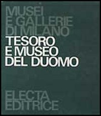 Tesoro e museo del Duomo. Ediz. illustrata