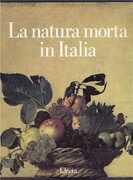 Libro La natura morta in Italia. Ediz. illustrata