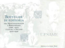Botteghe di editoria. Tra Montenapoleone e Borgospesso. Libri, arte, cultura a Milano 1920-1940. Catalogo della mostra (Milano, 22 settembre-25 ottobre 1998).pdf