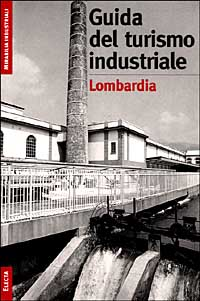 Il turismo industriale in Lombardia