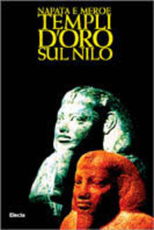 Napata e Meroe. Templi doro sul Nilo. Catalogo della mostra (Torino, 27 marzo-10 luglio 1999).pdf