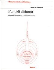 Libro Punti di distanza. Saggi sull'architettura e l'arte d'Occidente James S. Ackerman