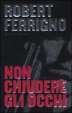 Libro Non chiudere gli occhi Robert Ferrigno