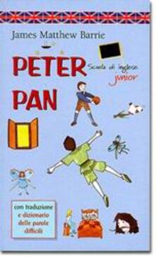 Peter Pan Con Traduzione E Dizionario James Matthew Barrie Libro Demetra Scuola Di Inglese Junior Ibs