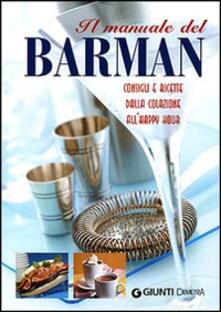 Il manuale del barman. Ediz. illustrata.pdf