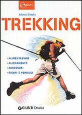 Libro Trekking. Alimentazione allenamento accessori rischi e pericoli Alfonso Bietolini