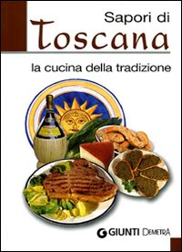 Image of Sapori di Toscana. La cucina della tradizione