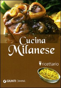 Image of Cucina milanese. Ricettario. Ediz. illustrata