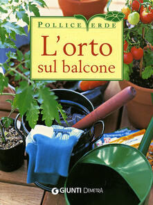 L orto sul balcone. Ediz. illustrata.pdf