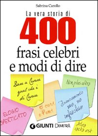 Quattrocento frasi celebri e modi di dire