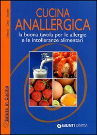 Image of Cucina anallergica. La buona tavola per le allergie e le intolleranze alimentari