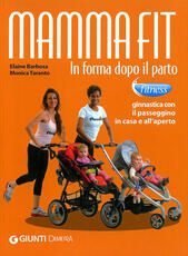Libro MammaFit. In forma dopo il parto Elaine Barbosa Monica Taranto