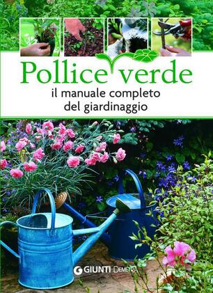 Pollice Verde Il Manuale Completo Del Giardinaggio Vv Ebook Pdf Con Light Drm Ibs