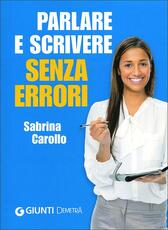 Libro Parlare e scrivere senza errori Sabrina Carollo
