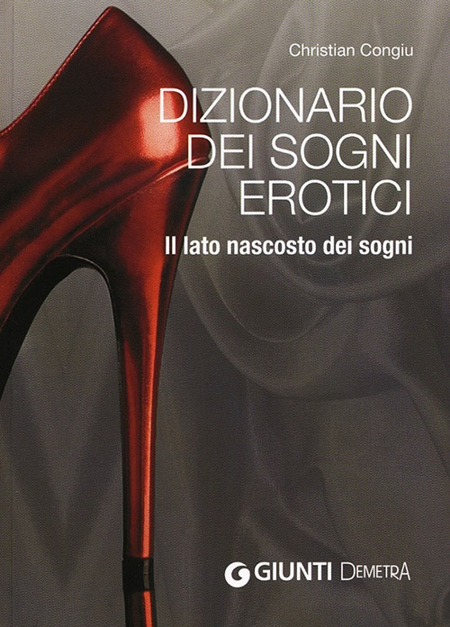 Dizionario dei sogni erotici. Il lato nascosto dei sogni