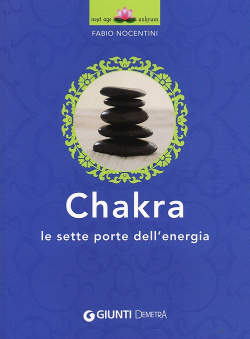 Chakra. Le sette porte dell'energia