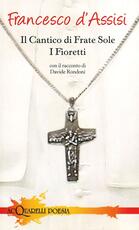 Libro Il cantico di frate Sole. I fioretti Francesco d'Assisi (san)