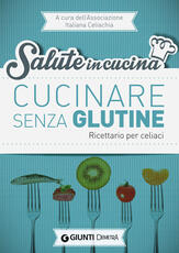 Libro Cucinare senza glutine. Ricettario per celiaci