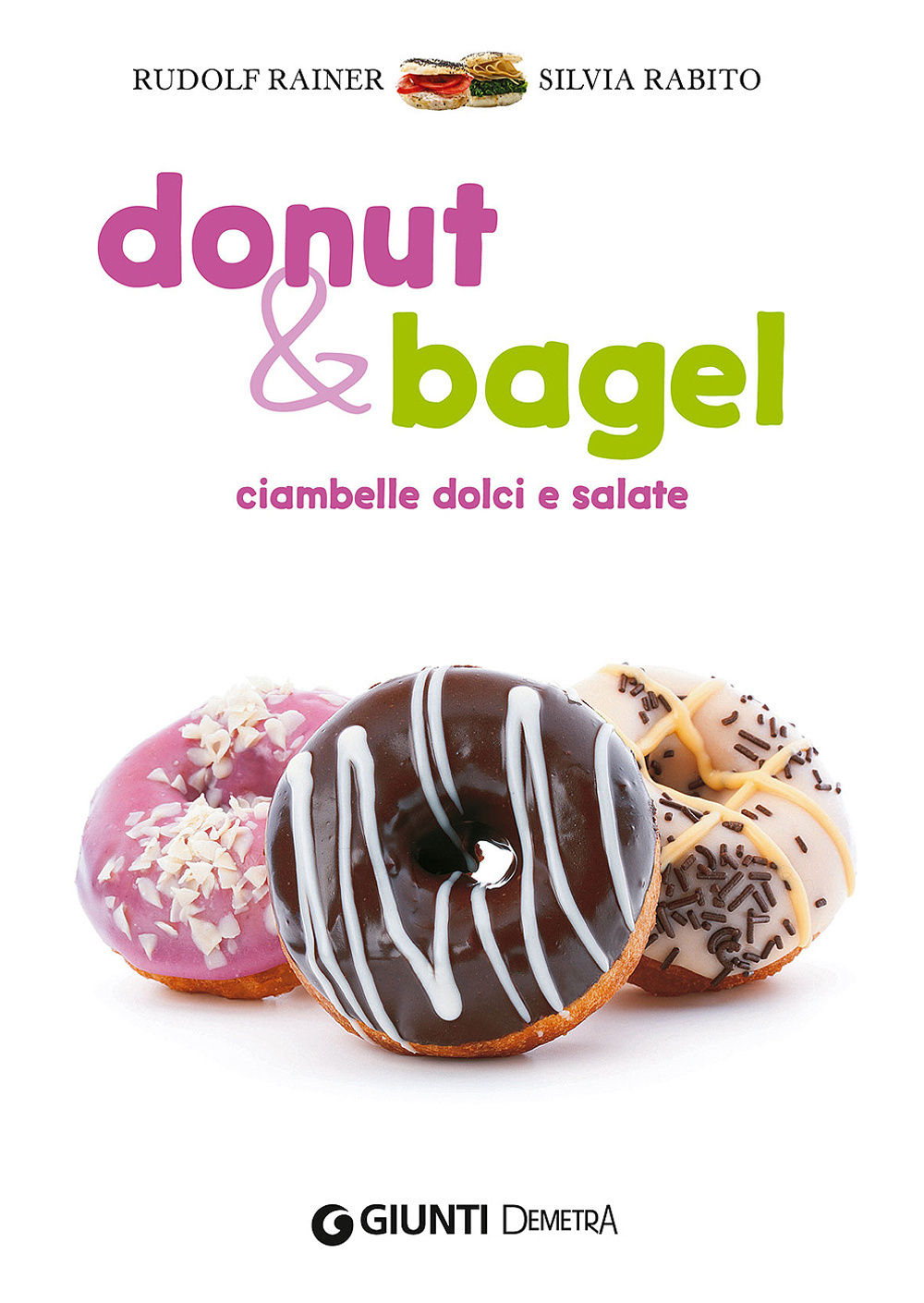 Donut & bagel. Ciambelle dolci e salate