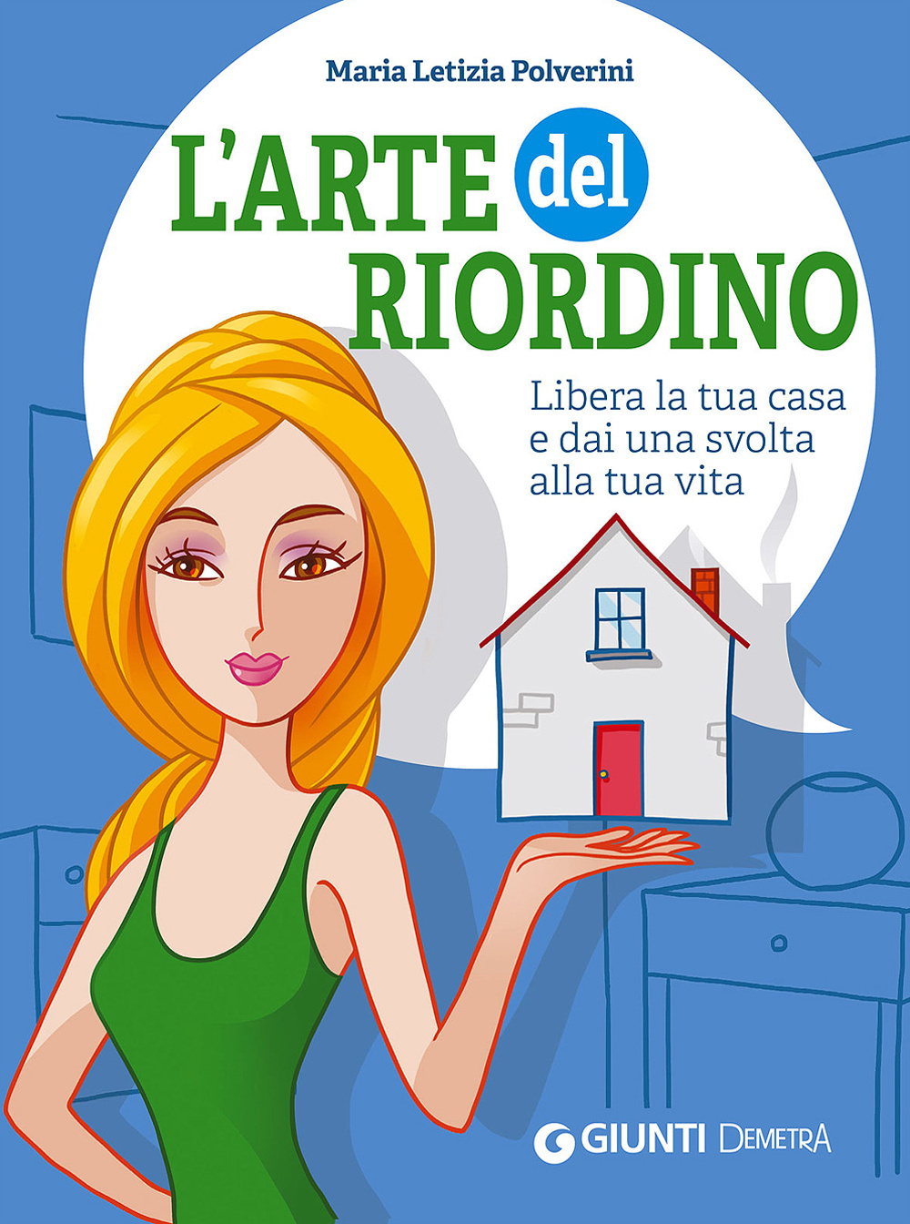 L' arte del riordino. Libera la tua casa e dai una svolta alla tua vita