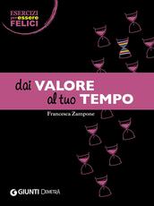 Libro Dai valore al tuo tempo Francesca Zampone