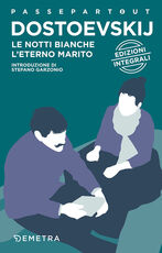 Libro Le notti bianche-L'eterno marito. Ediz. integrale Fëdor Dostoevskij