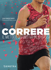 Libro Correre. Il metodo definitivo in 10 passi Jean-François Harvey