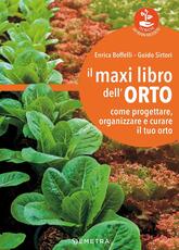 Libro Il maxi libro dell'orto. Come progettare, organizzare e curare il tuo orto Enrica Boffelli Guido Sirtori