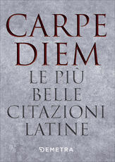 Libro Carpe diem. Le più belle citazioni latine