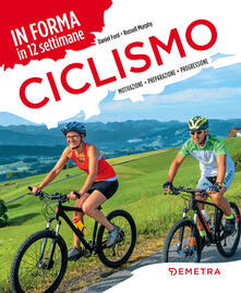 Ciclismo. In forma in 12 settimane. Motivazione preparazione progressione.pdf
