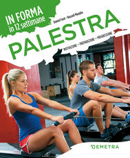 Libro Palestra. In forma in 12 settimane. Motivazione preparazione progressione Daniel Ford Russell Murphy