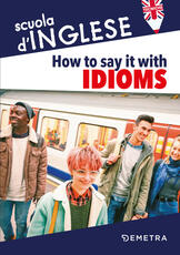Libro How to say it with idioms. Espressioni idiomatiche Susan Meadows