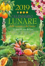 Libro Calendario lunare delle semine e dei lavori 2019. 12 mesi di cose da fare