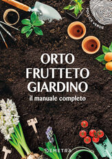 Libro Orto, frutteto, giardino. Il manuale completo