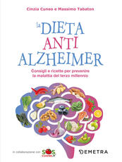 Libro La dieta anti Alzheimer. Consigli e ricette per prevenire la malattia del terzo millennio Cinzia Cuneo Massimo Tabaton