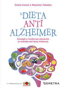 La dieta anti Alzheimer. Consigli e ricette per prevenire la malattia del terzo millennio.pdf