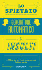 Libro Lo spietato generatore automatico di insulti