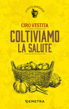 Libro Coltiviamo la salute Ciro Vestita