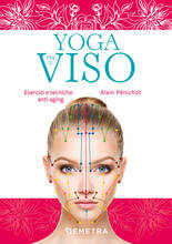 Libro Yoga per il viso. Esercizi e pratiche anti-aging Alain Pénichot