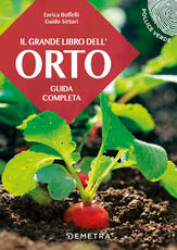 Libro Il grande libro dell'orto. Guida completa Enrica Boffelli Guido Sirtori