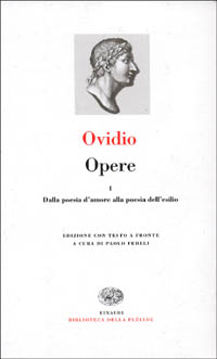 Opere. Vol. 1: Dalla poesia d'amore alla poesia dell'esilio.